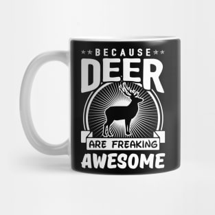 Deer Are Freaking Awesome Mug